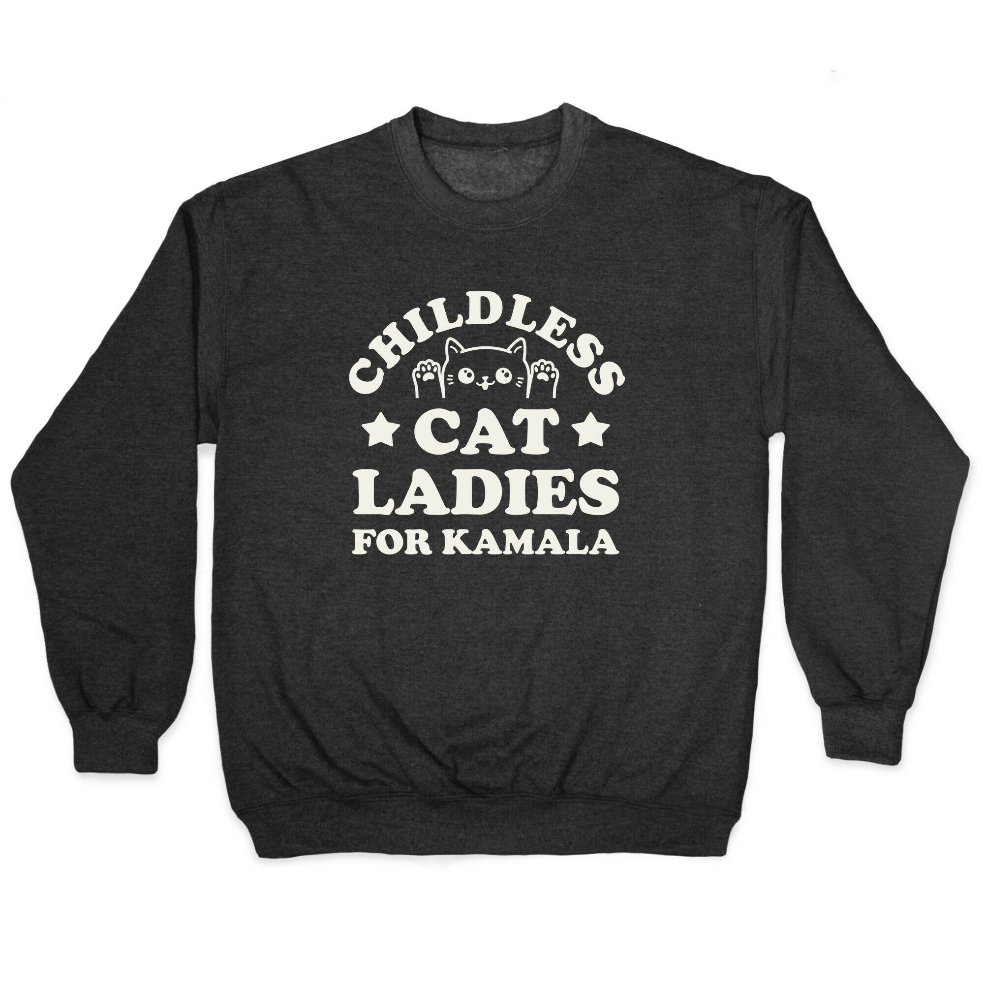 Childless Cat Ladies for Kamala Crewneck Sweatshirt Style001 T-Shirts, Hoodie | CoreVibeTees.com (Image 1)