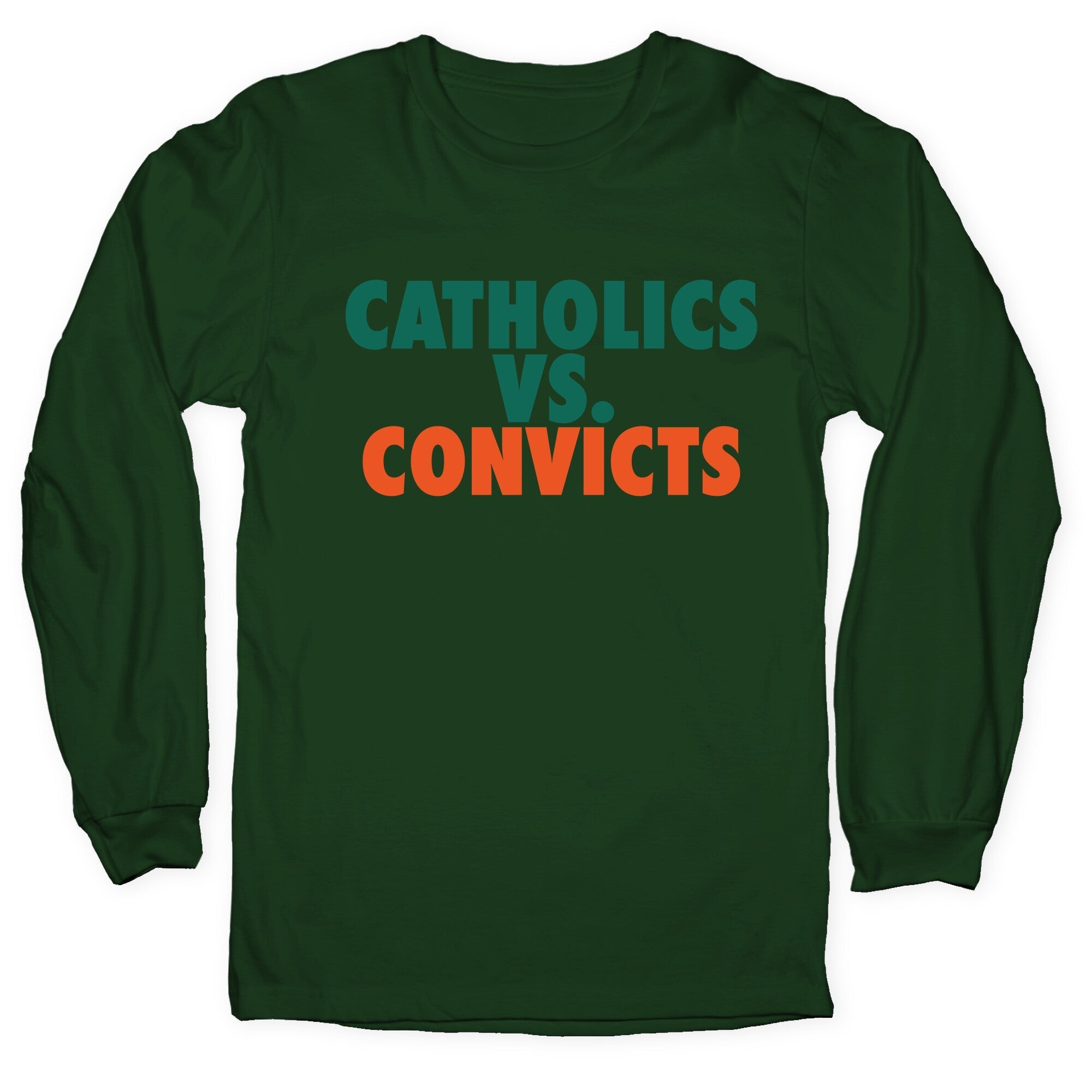 Catholics vs. Convicts Longsleeve Tee Hoodie, Sweatshirt | CoreVibeTees.com (Image 1)