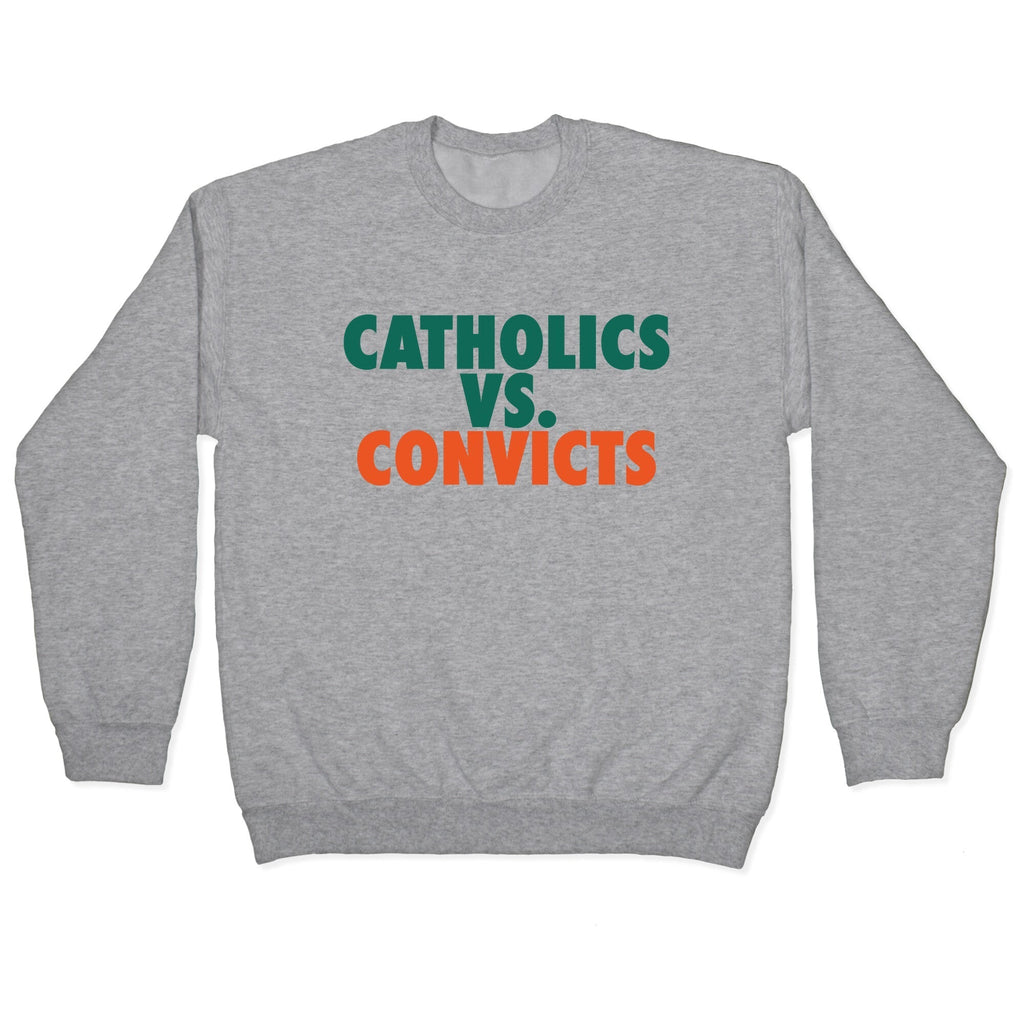 Catholics vs. Convicts Crewneck Sweatshirt T-Shirts, Hoodie | CoreVibeTees.com (Image 1)