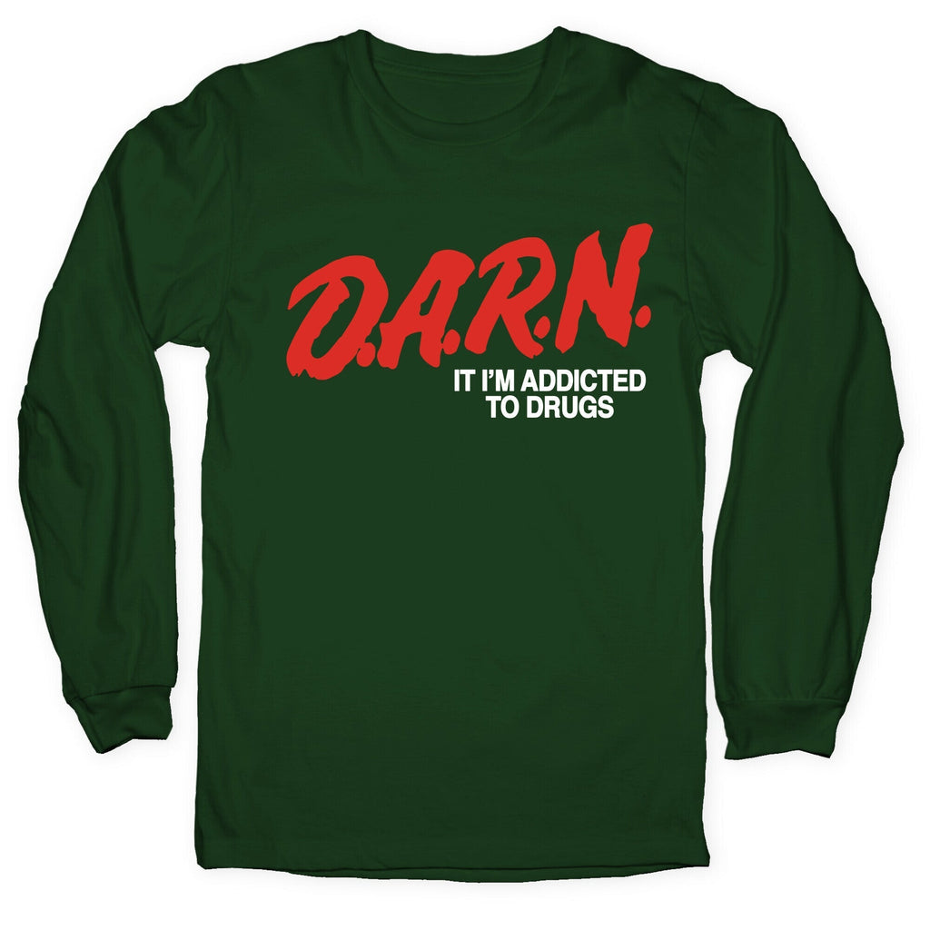 Darn Im Addicted to Drugs Longsleeve Tee Hoodie, Sweatshirt | CoreVibeTees.com (Image 3)