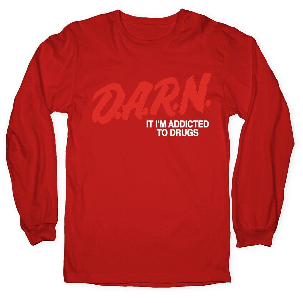 Darn Im Addicted to Drugs Longsleeve Tee Hoodie, Sweatshirt | CoreVibeTees.com (Image 5)