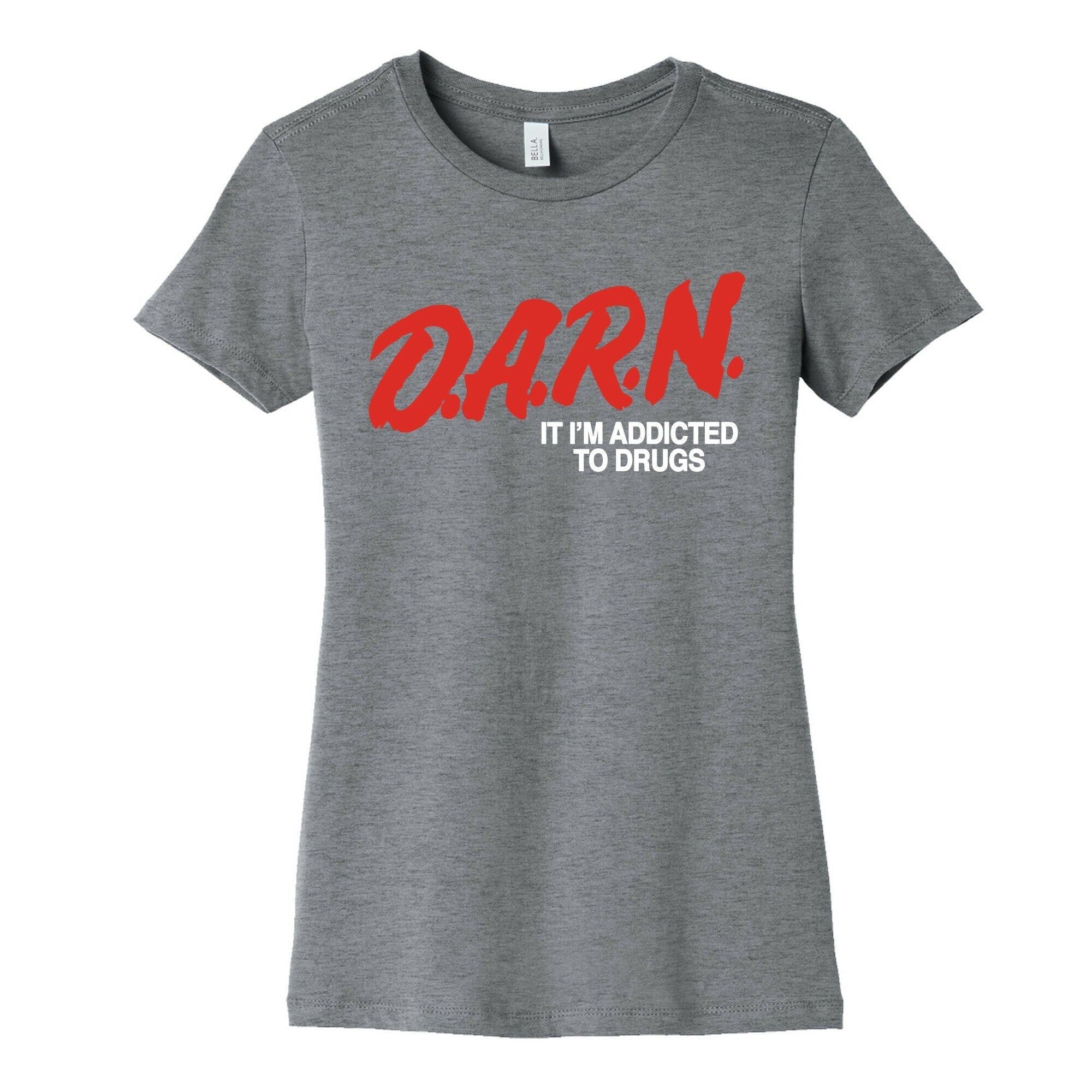 Darn Im Addicted to Drugs Womens Cotton Tee Hoodie, Sweatshirt | CoreVibeTees.com (Image 1)