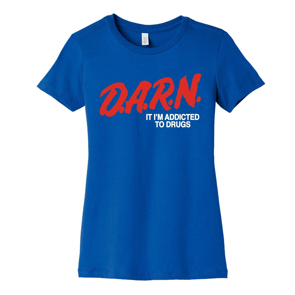 Darn Im Addicted to Drugs Womens Cotton Tee Hoodie, Sweatshirt | CoreVibeTees.com (Image 2)