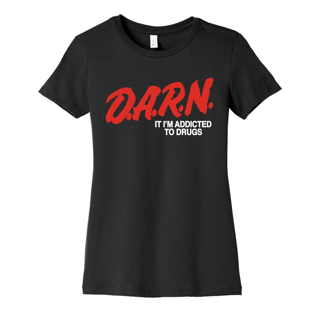Darn Im Addicted to Drugs Womens Cotton Tee Hoodie, Sweatshirt | CoreVibeTees.com (Image 3)