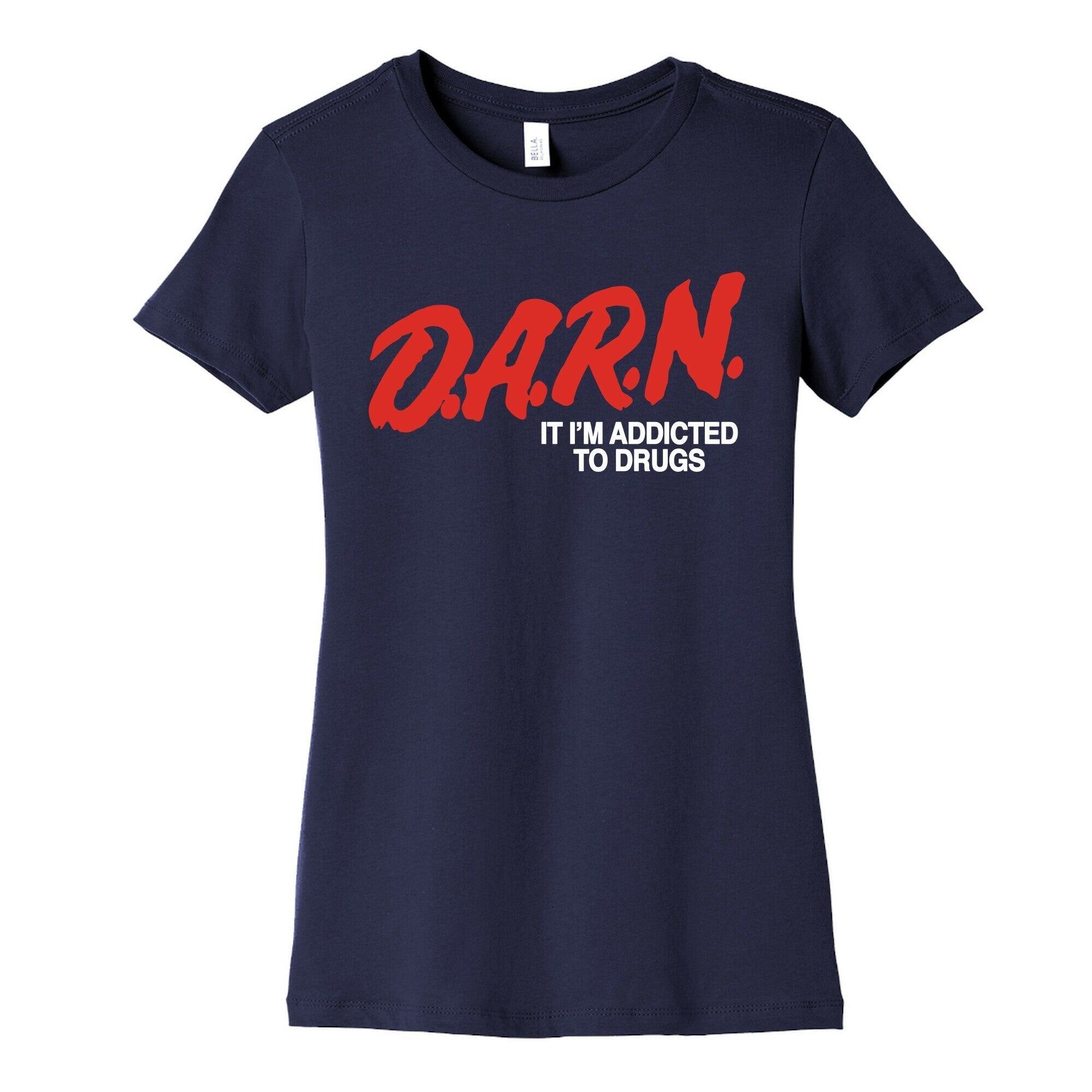 Darn Im Addicted to Drugs Womens Cotton Tee Hoodie, Sweatshirt | CoreVibeTees.com (Image 5)