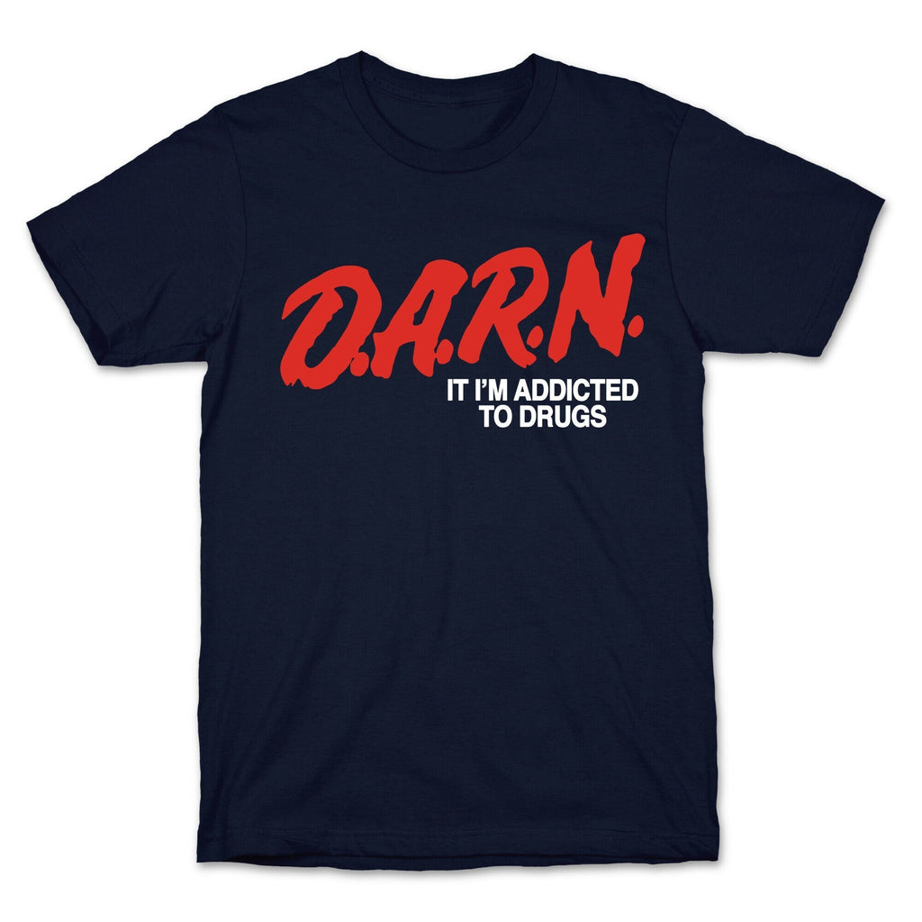 Darn Im Addicted to Drugs T-Shirt Hoodie, Sweatshirt | CoreVibeTees.com (Image 4)