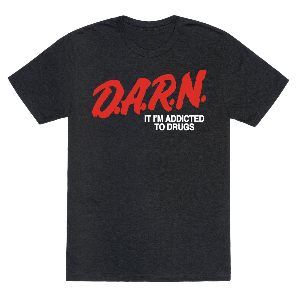 Darn Im Addicted to Drugs Unisex Triblend Tee Hoodie, Sweatshirt | CoreVibeTees.com (Image 1)