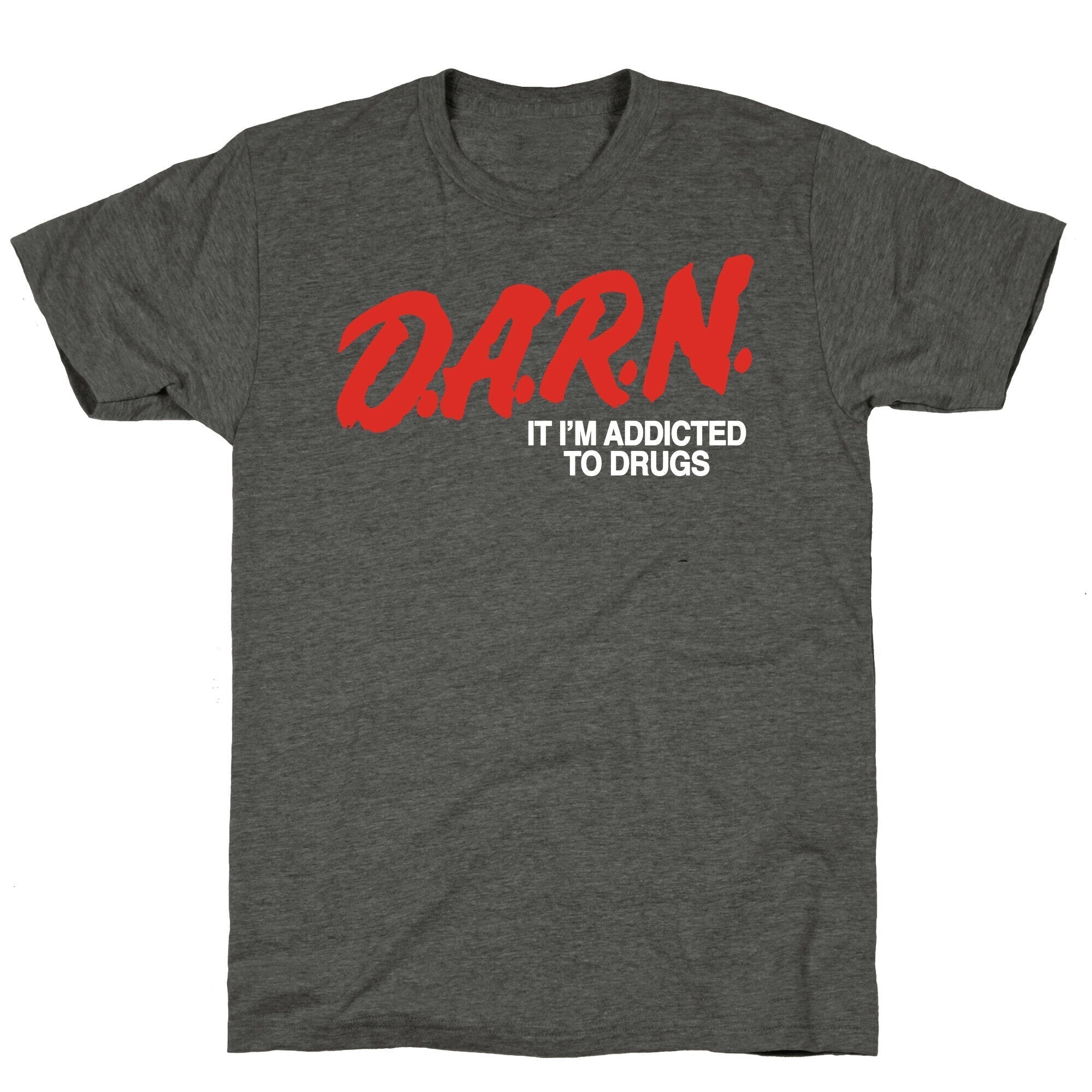 Darn Im Addicted to Drugs Unisex Triblend Tee Hoodie, Sweatshirt | CoreVibeTees.com (Image 2)