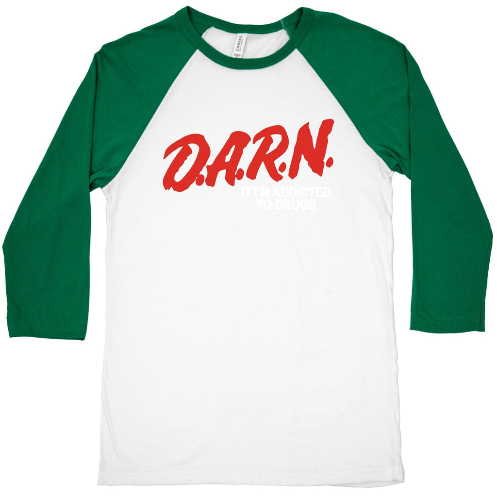 Darn Im Addicted to Drugs Baseball Tee Hoodie, Sweatshirt | CoreVibeTees.com (Image 1)