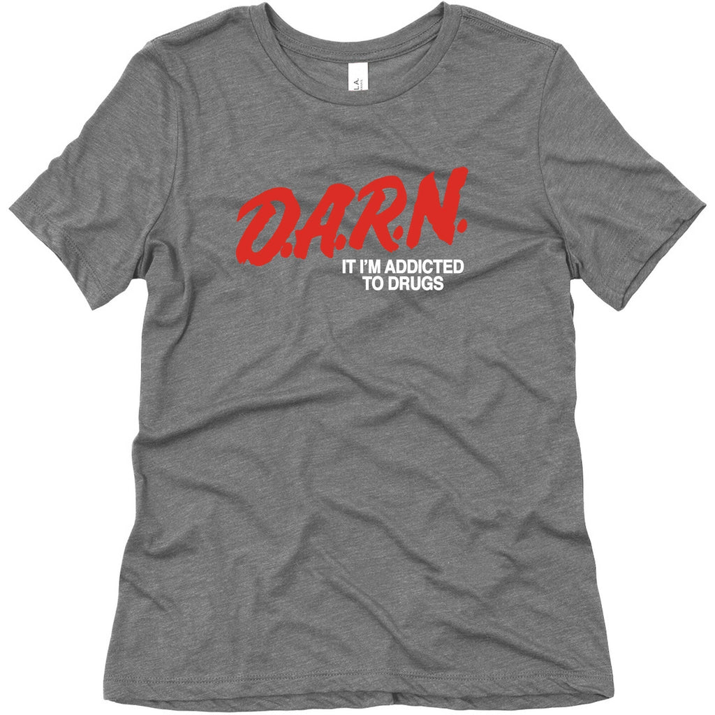 Darn Im Addicted to Drugs Womens Triblend Tee Hoodie, Sweatshirt | CoreVibeTees.com (Image 4)