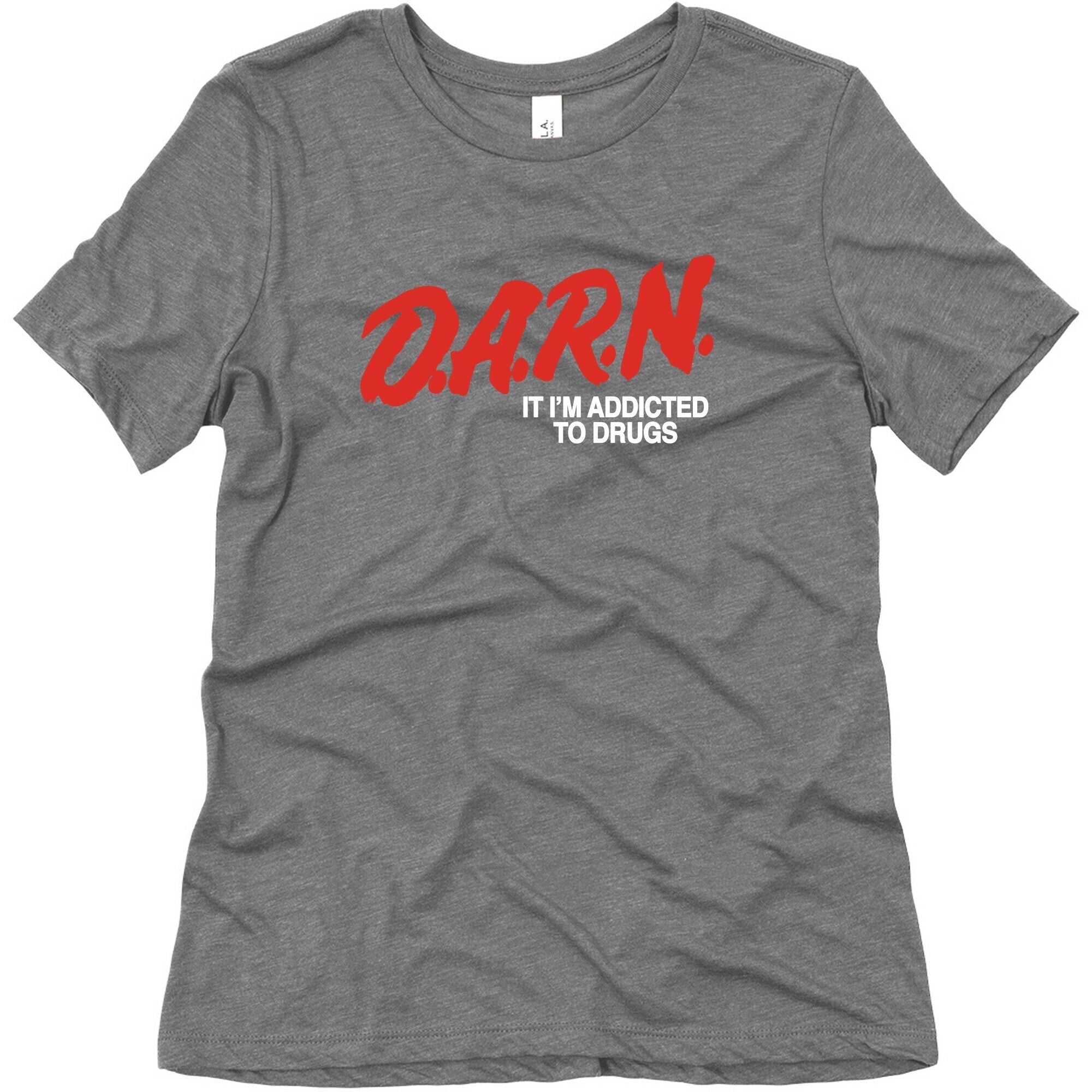 Darn Im Addicted to Drugs Womens Triblend Tee Hoodie, Sweatshirt | CoreVibeTees.com (Image 4)