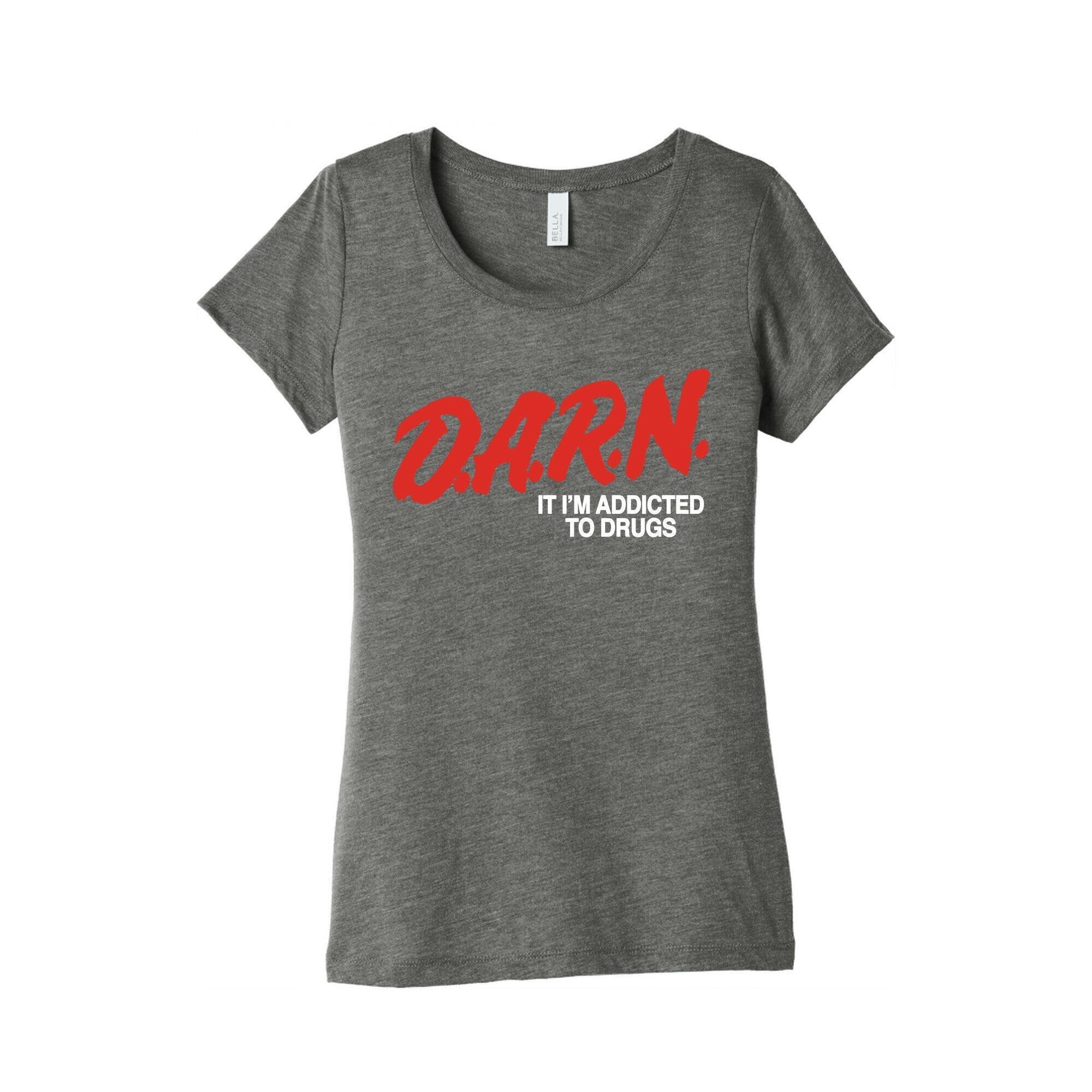 Darn Im Addicted to Drugs Womens Triblend Tee Hoodie, Sweatshirt | CoreVibeTees.com (Image 2)
