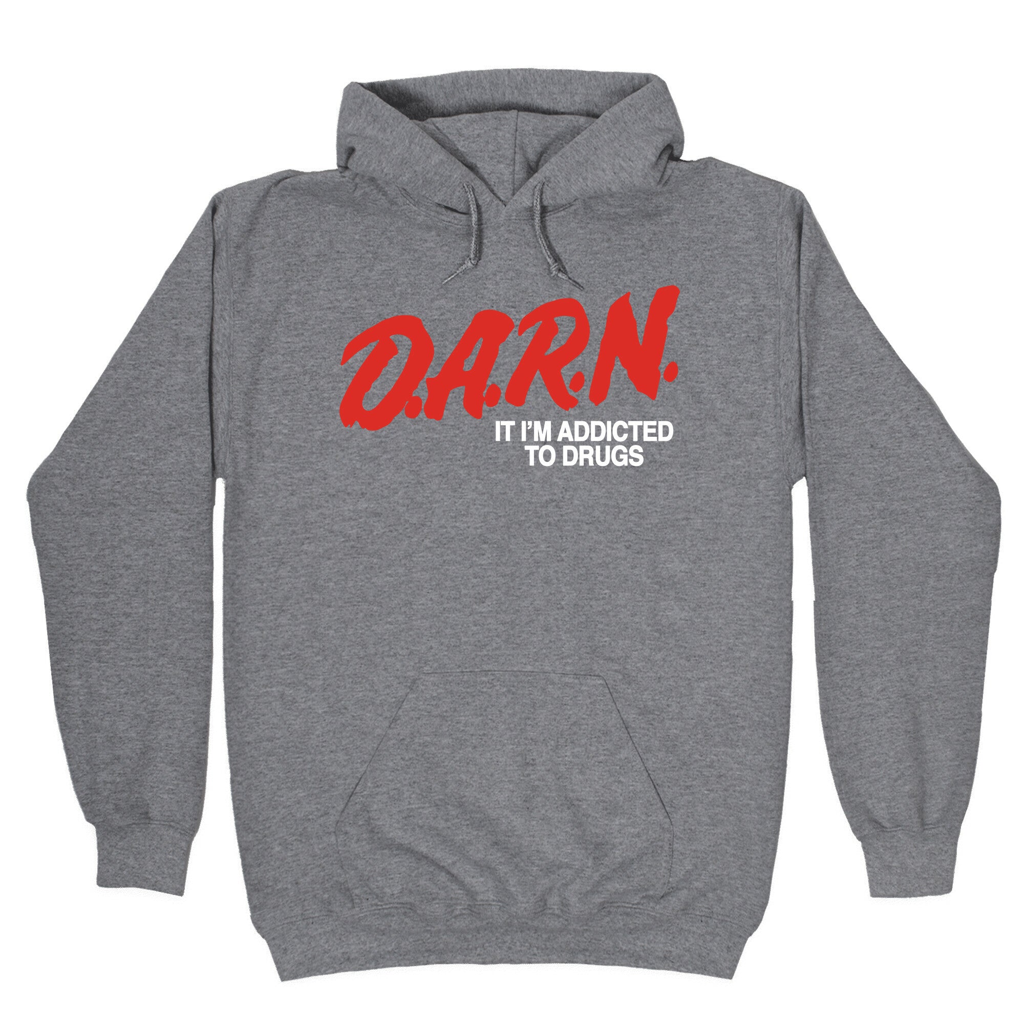 Darn Im Addicted to Drugs Hoodie T-Shirts, Sweatshirt | CoreVibeTees.com (Image 1)