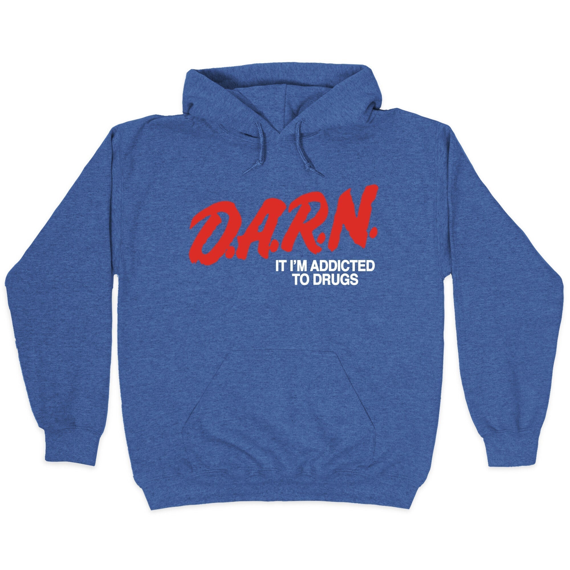 Darn Im Addicted to Drugs Hoodie T-Shirts, Sweatshirt | CoreVibeTees.com (Image 2)