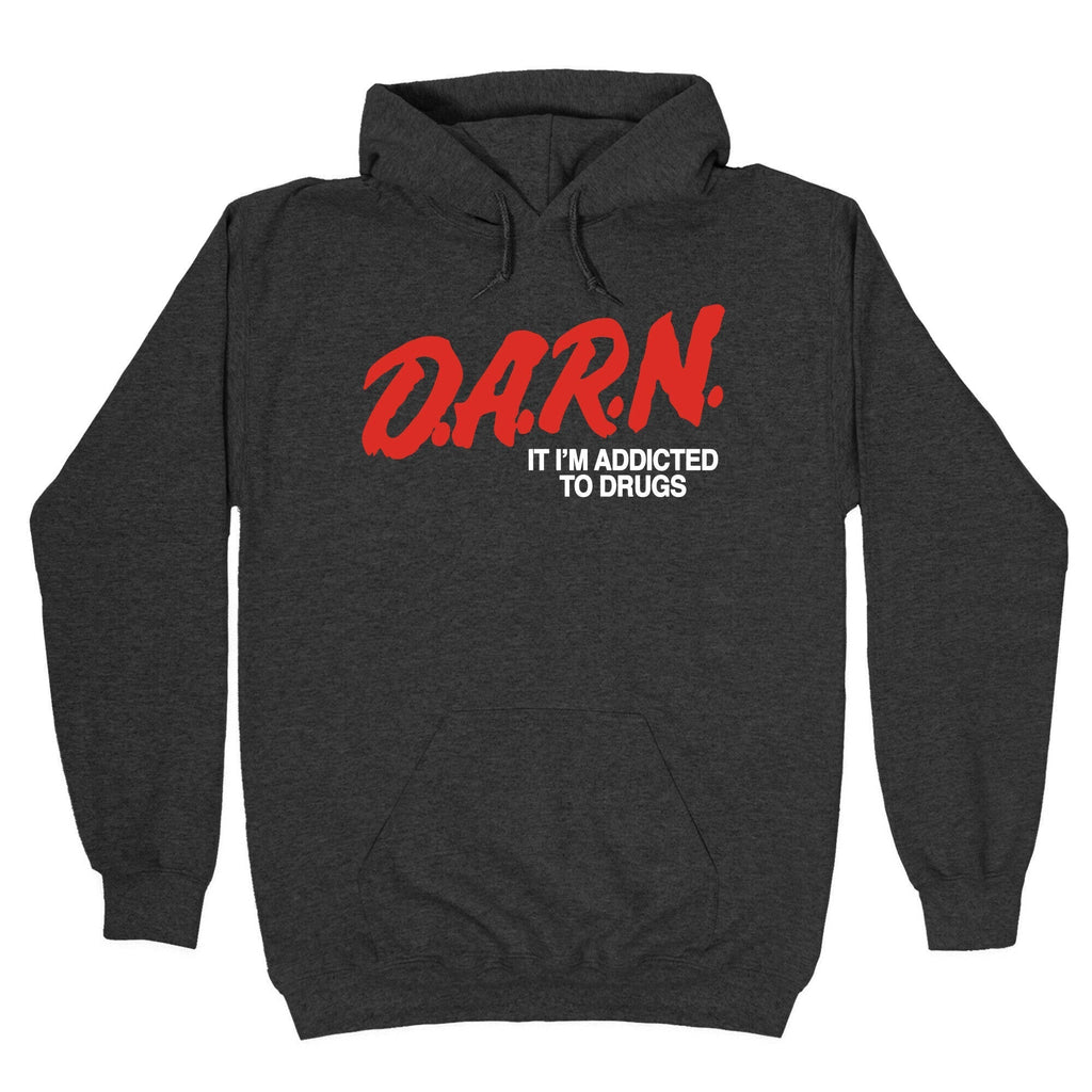 Darn Im Addicted to Drugs Hoodie T-Shirts, Sweatshirt | CoreVibeTees.com (Image 3)