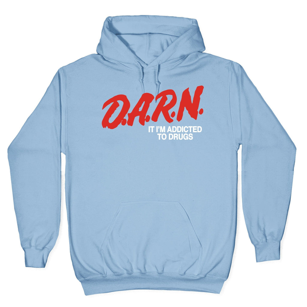 Darn Im Addicted to Drugs Hoodie T-Shirts, Sweatshirt | CoreVibeTees.com (Image 4)