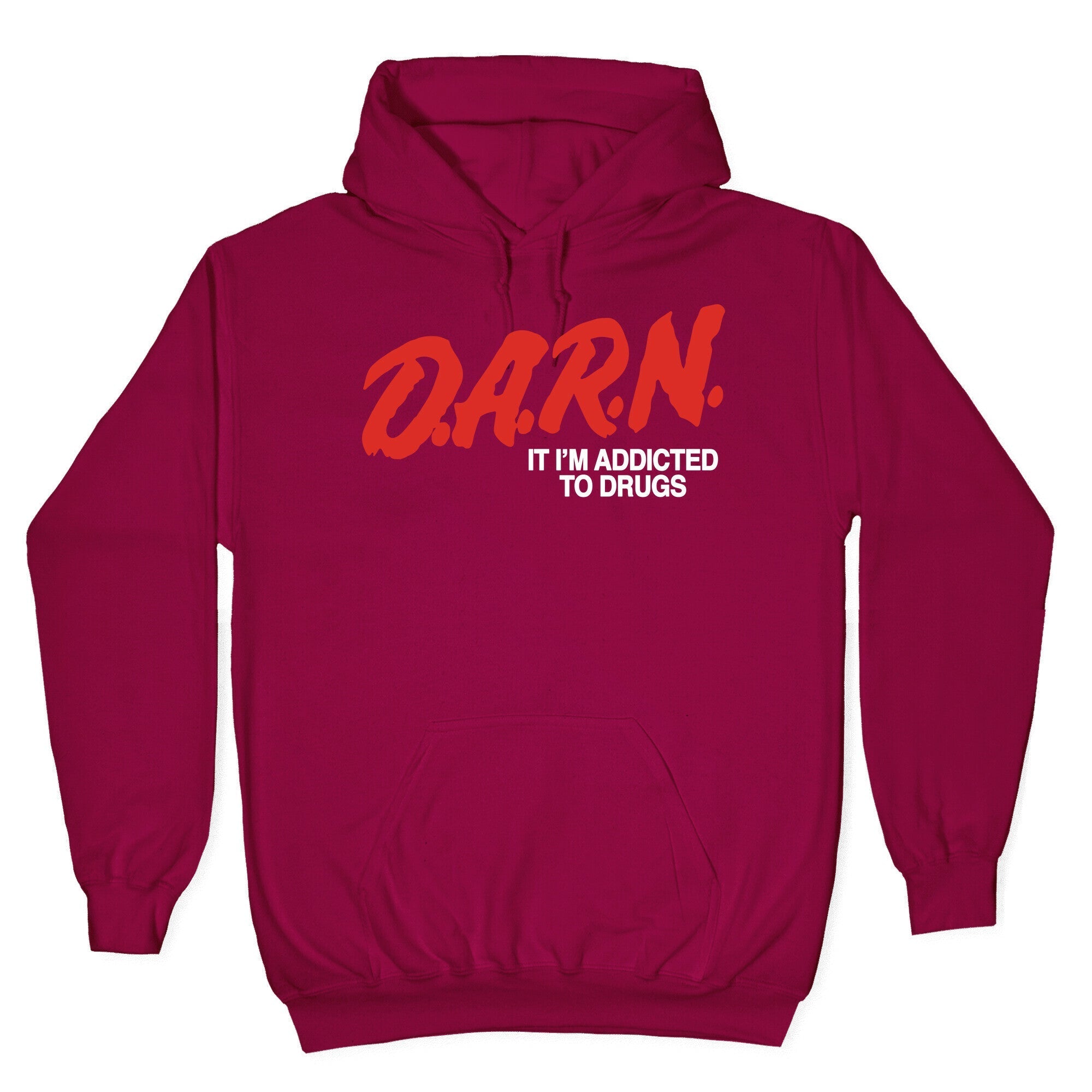 Darn Im Addicted to Drugs Hoodie T-Shirts, Sweatshirt | CoreVibeTees.com (Image 5)