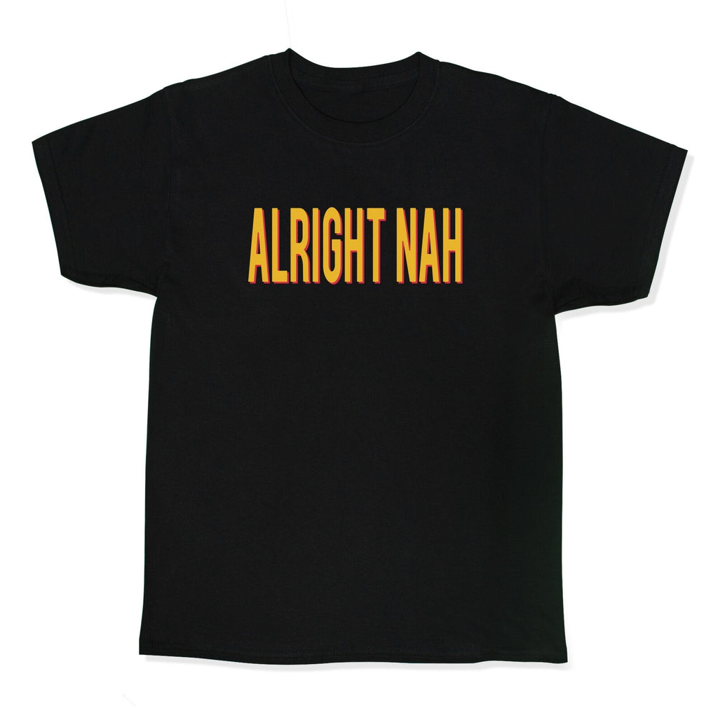 Alright Nah Kids Tee Hoodie, Sweatshirt | CoreVibeTees.com (Image 1)