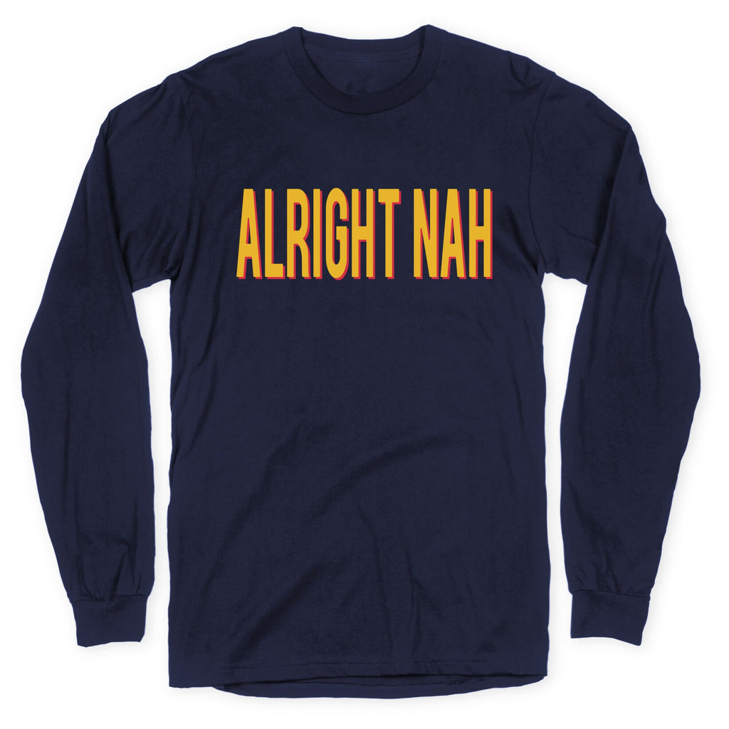 Alright Nah Longsleeve Tee Hoodie, Sweatshirt | CoreVibeTees.com (Image 4)