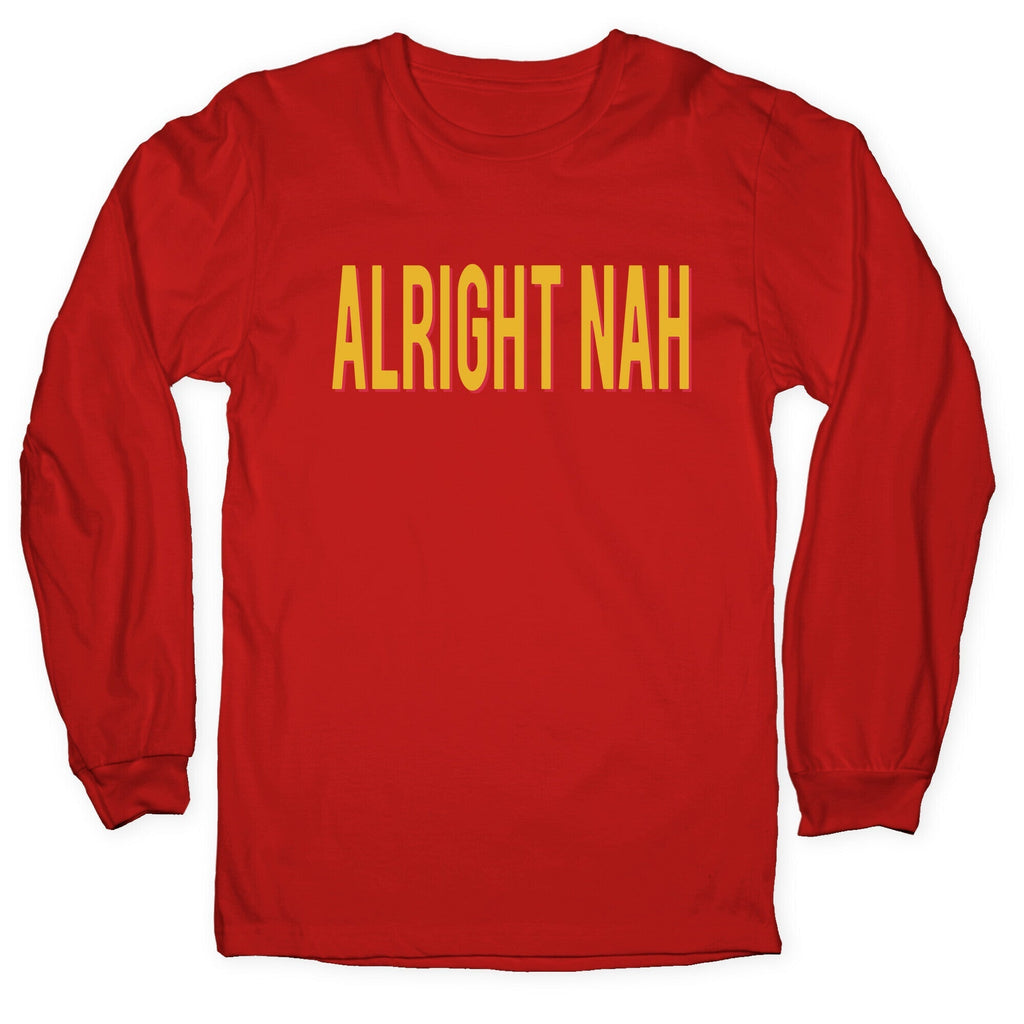 Alright Nah Longsleeve Tee Hoodie, Sweatshirt | CoreVibeTees.com (Image 5)
