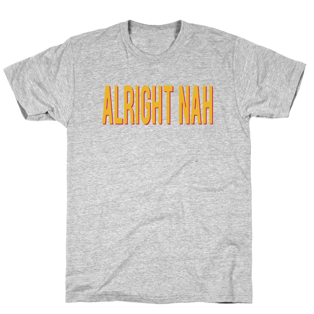 Alright Nah T-Shirt Hoodie, Sweatshirt | CoreVibeTees.com (Image 1)