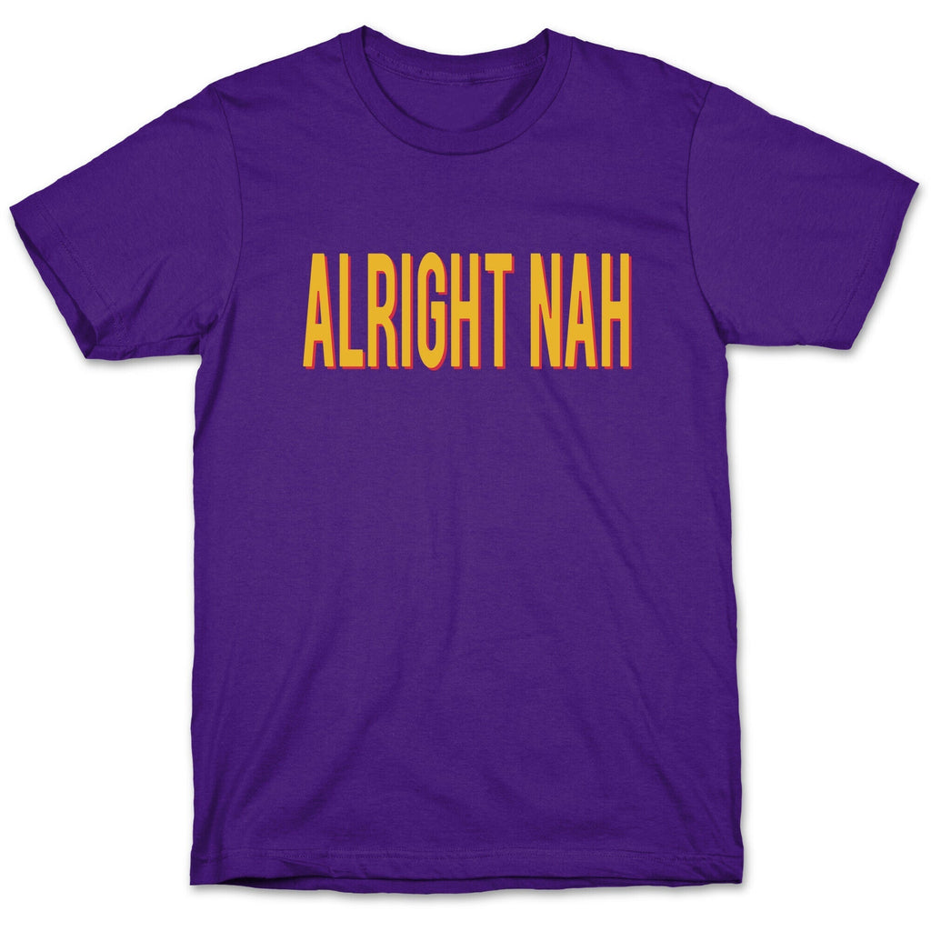 Alright Nah T-Shirt Hoodie, Sweatshirt | CoreVibeTees.com (Image 5)