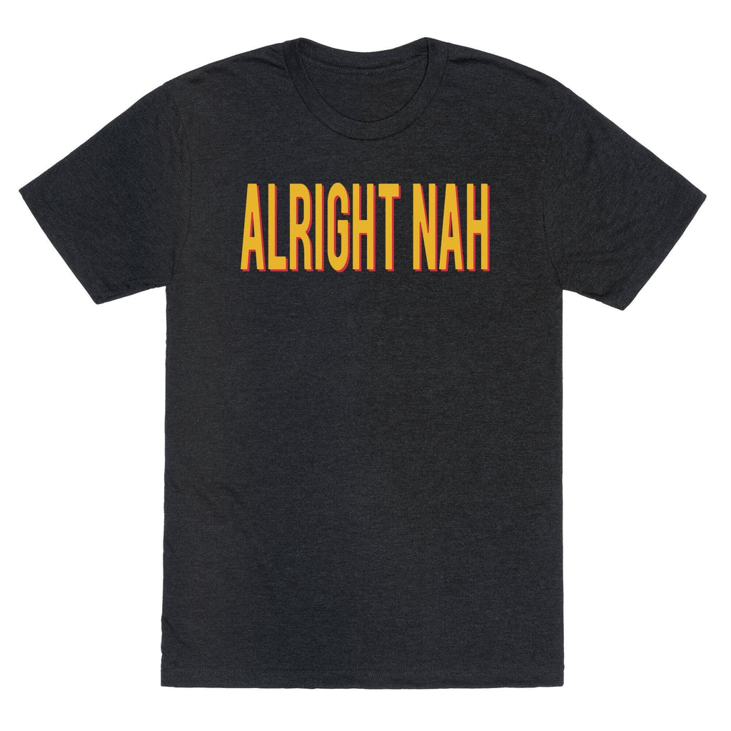 Alright Nah Unisex Triblend Tee Hoodie, Sweatshirt | CoreVibeTees.com (Image 1)