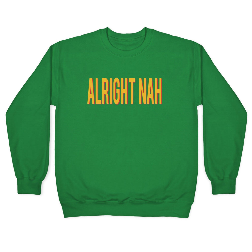 Alright Nah Crewneck Sweatshirt T-Shirts, Hoodie | CoreVibeTees.com (Image 3)