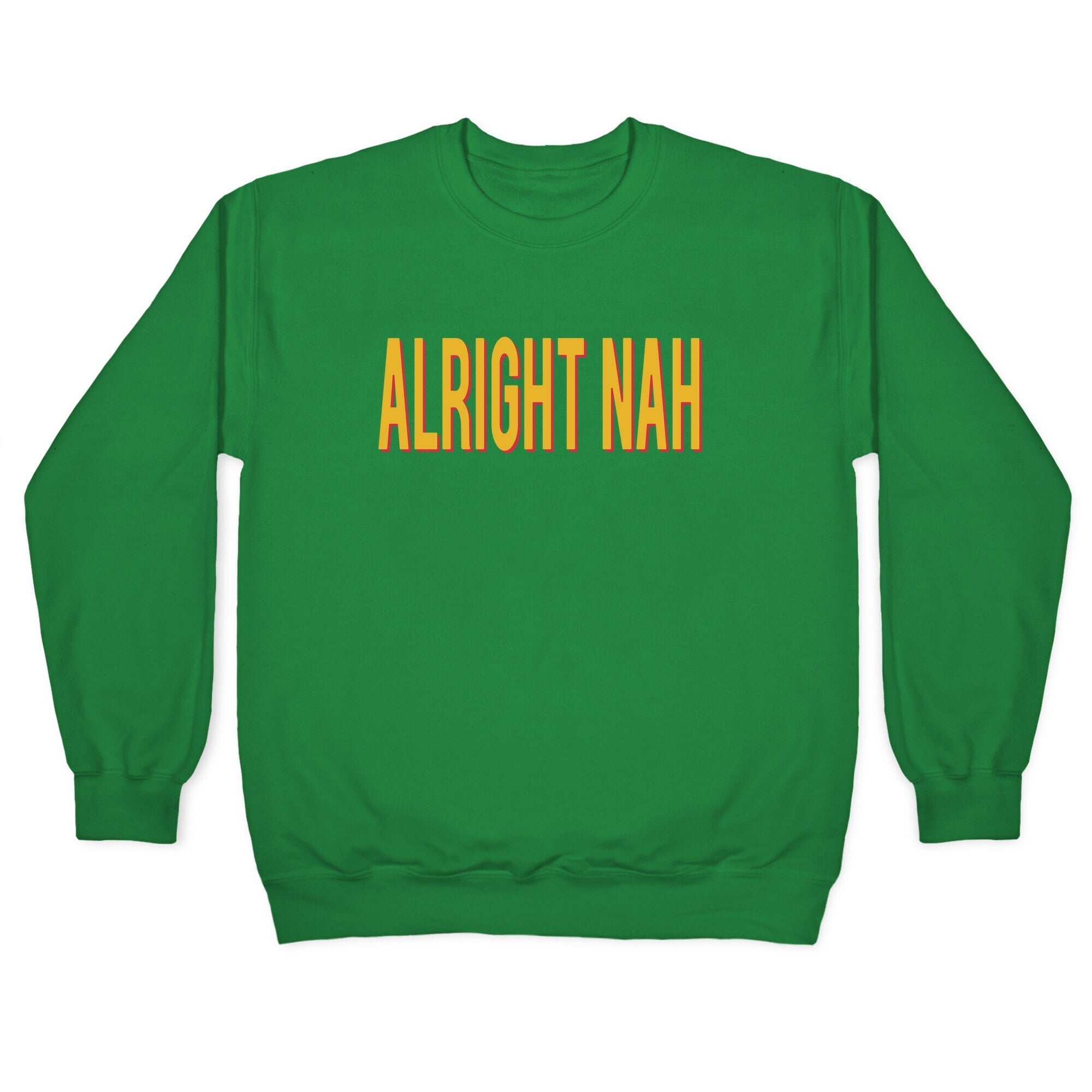 Alright Nah Crewneck Sweatshirt T-Shirts, Hoodie | CoreVibeTees.com (Image 3)