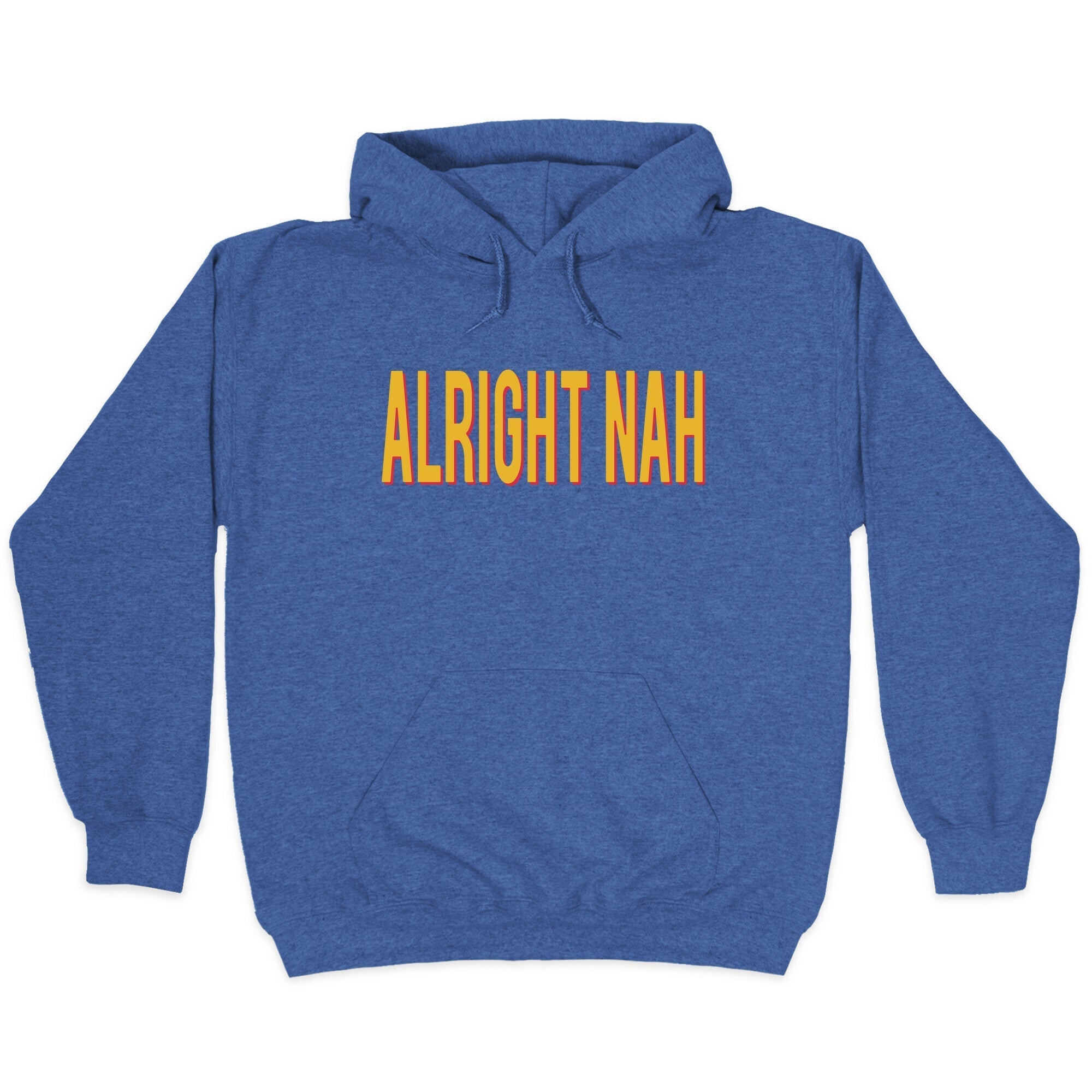 Alright Nah Hoodie T-Shirts, Sweatshirt | CoreVibeTees.com (Image 2)