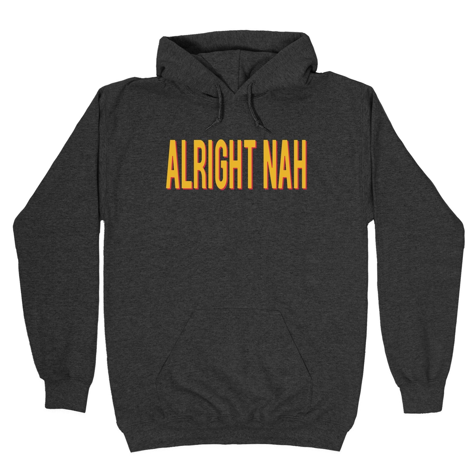 Alright Nah Hoodie T-Shirts, Sweatshirt | CoreVibeTees.com (Image 3)