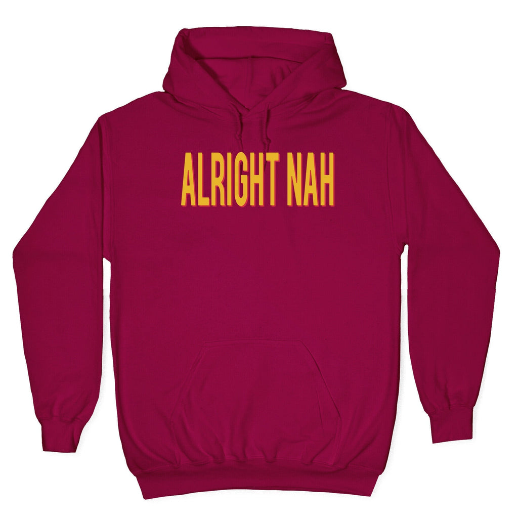 Alright Nah Hoodie T-Shirts, Sweatshirt | CoreVibeTees.com (Image 5)