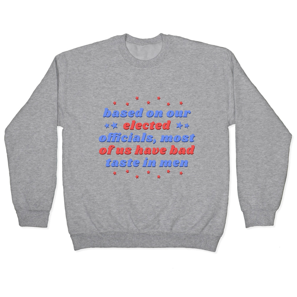 Bad Taste In Men Crewneck Sweatshirt T-Shirts, Hoodie | CoreVibeTees.com (Image 1)