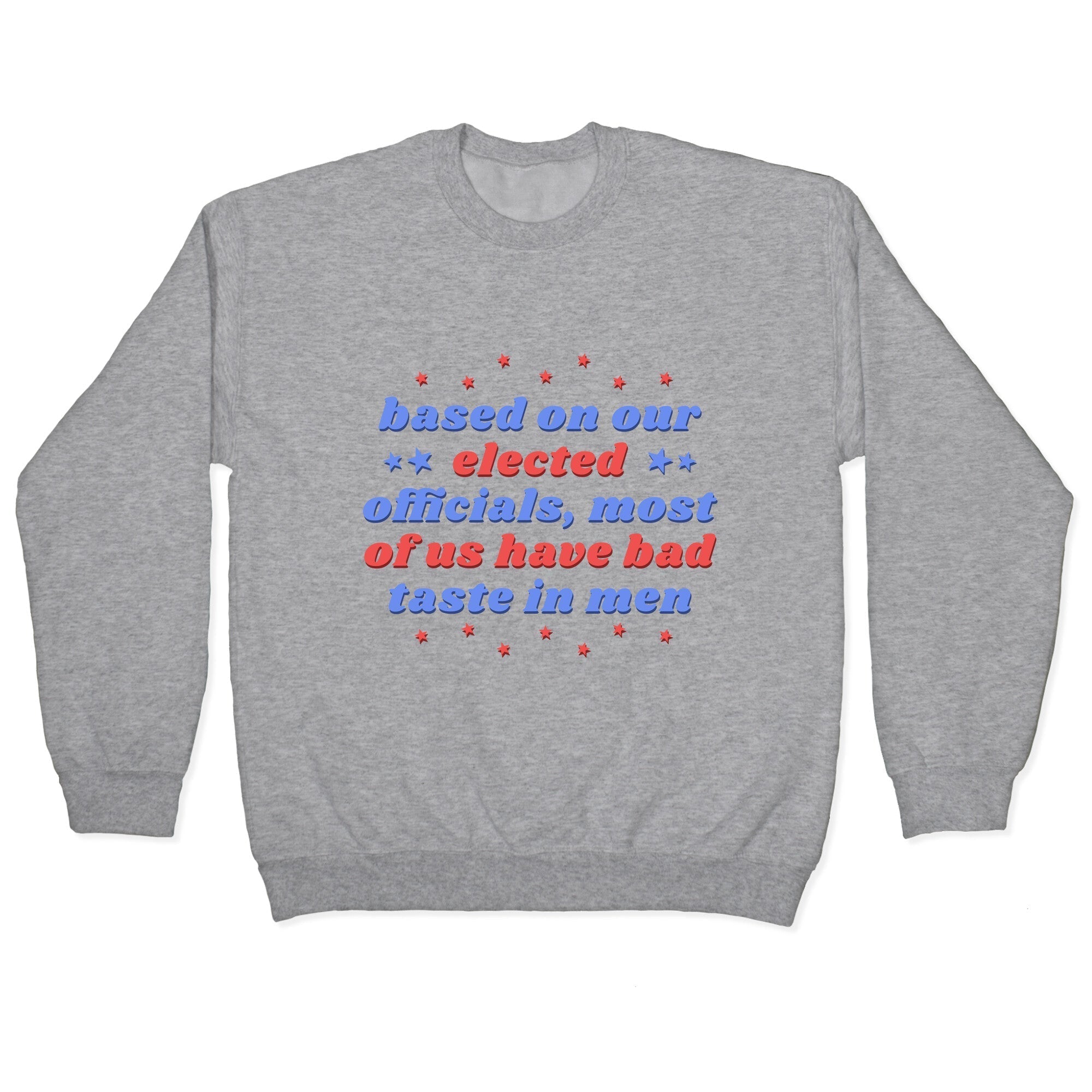 Bad Taste In Men Crewneck Sweatshirt T-Shirts, Hoodie | CoreVibeTees.com (Image 1)