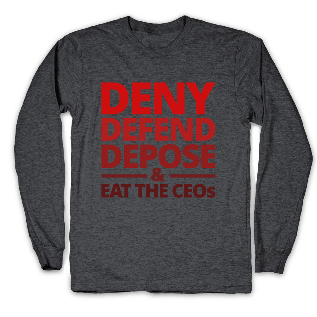Deny Defend Depose Eat the CEOs Longsleeve Tee Hoodie, Sweatshirt | CoreVibeTees.com (Image 2)