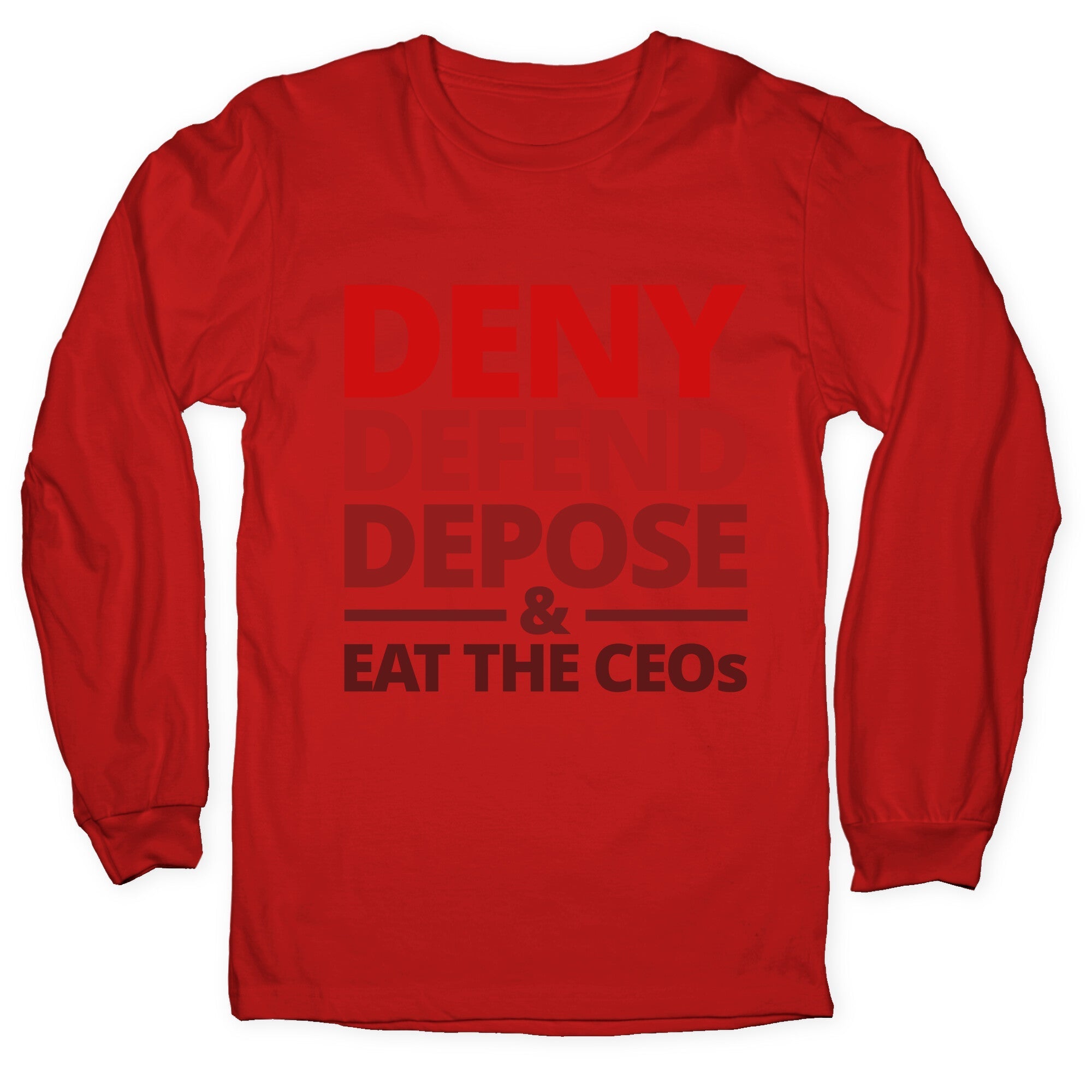 Deny Defend Depose Eat the CEOs Longsleeve Tee Hoodie, Sweatshirt | CoreVibeTees.com (Image 5)