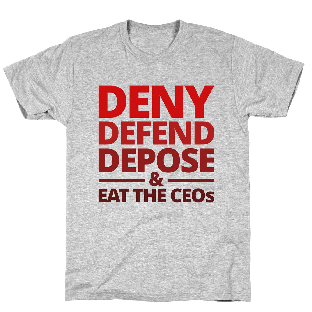 Deny Defend Depose Eat the CEOs T-Shirt Hoodie, Sweatshirt | CoreVibeTees.com (Image 1)