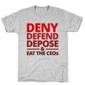 Deny Defend Depose Eat the CEOs T-Shirt Hoodie, Sweatshirt | CoreVibeTees.com (Image 1)