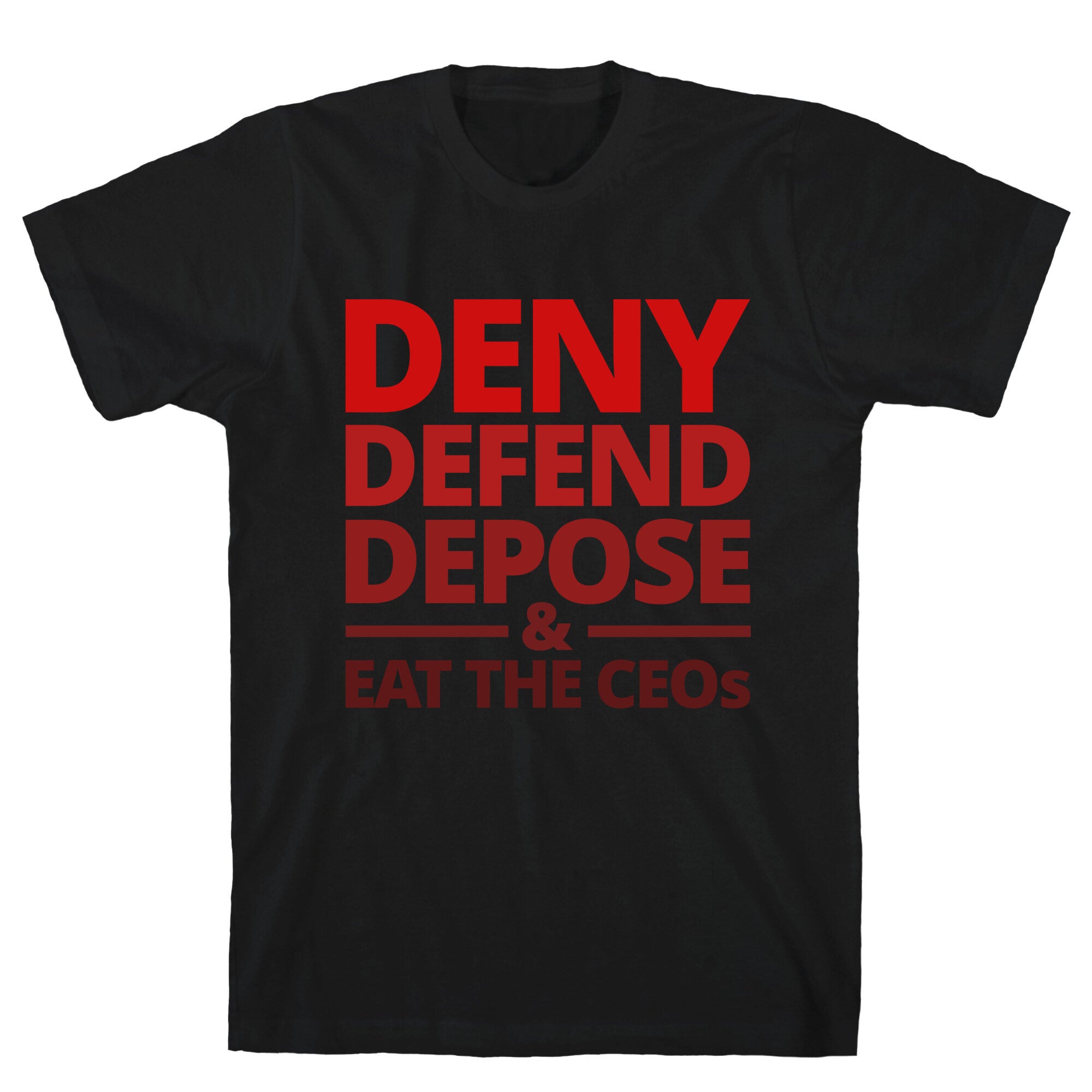 Deny Defend Depose Eat the CEOs T-Shirt Hoodie, Sweatshirt | CoreVibeTees.com (Image 2)