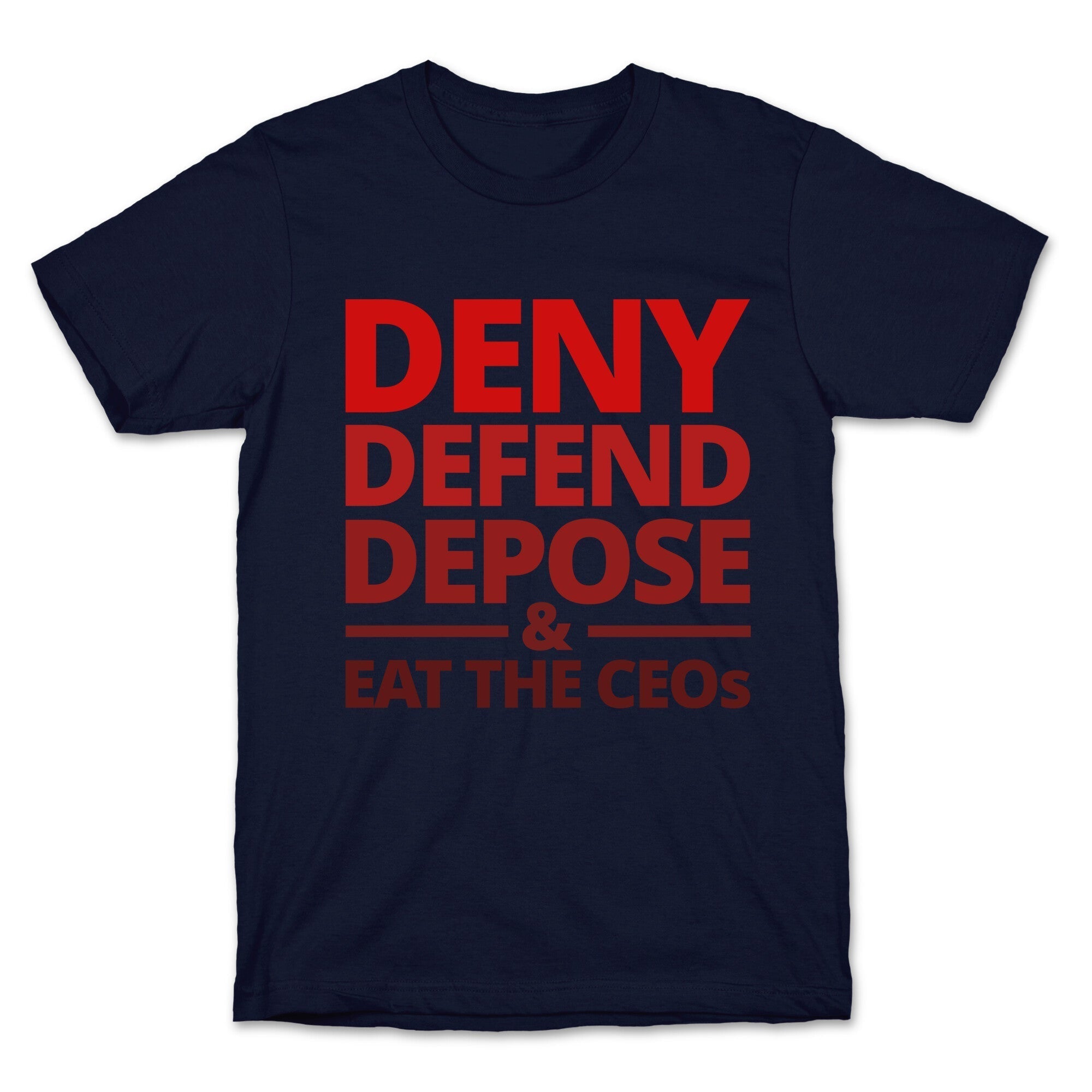 Deny Defend Depose Eat the CEOs T-Shirt Hoodie, Sweatshirt | CoreVibeTees.com (Image 4)
