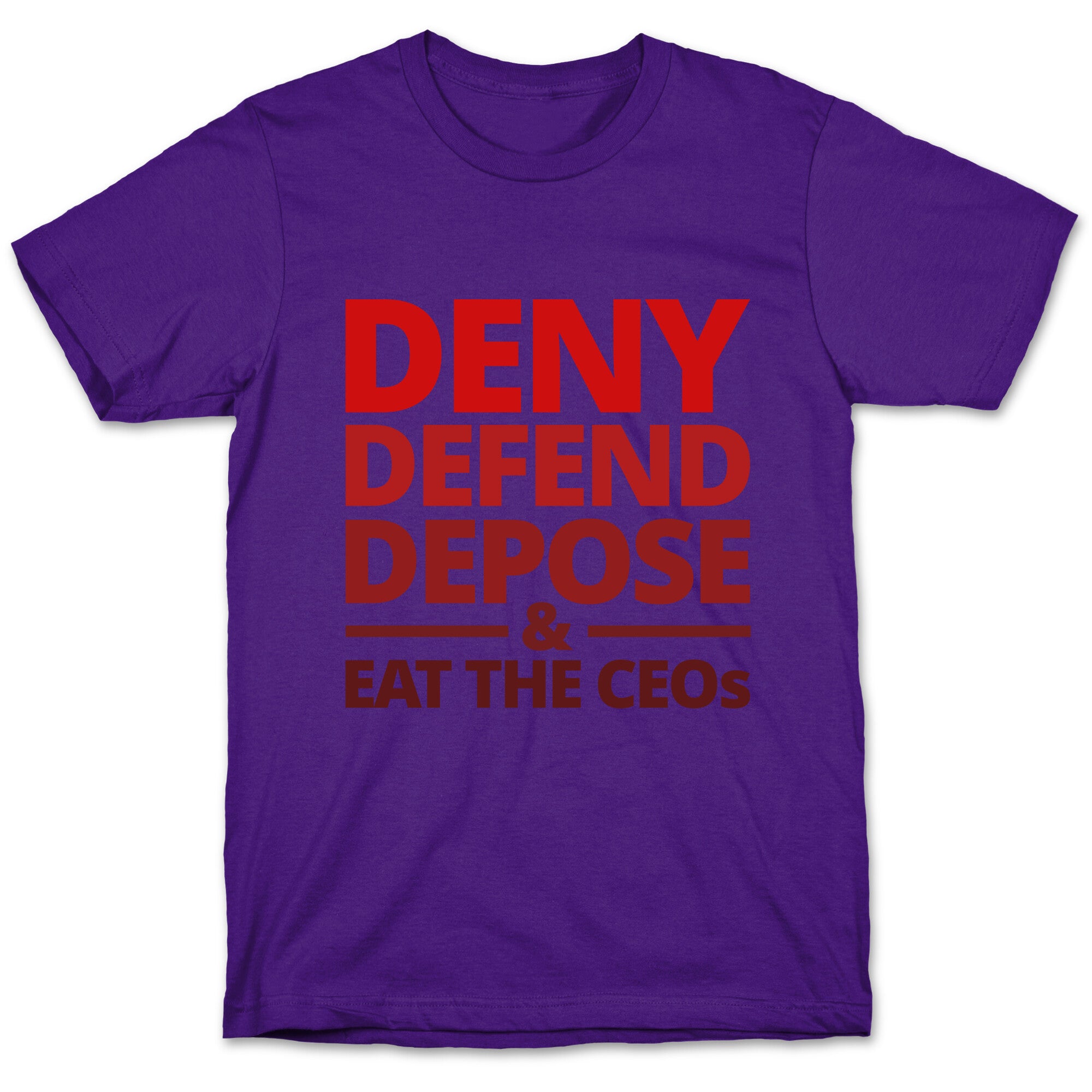 Deny Defend Depose Eat the CEOs T-Shirt Hoodie, Sweatshirt | CoreVibeTees.com (Image 5)