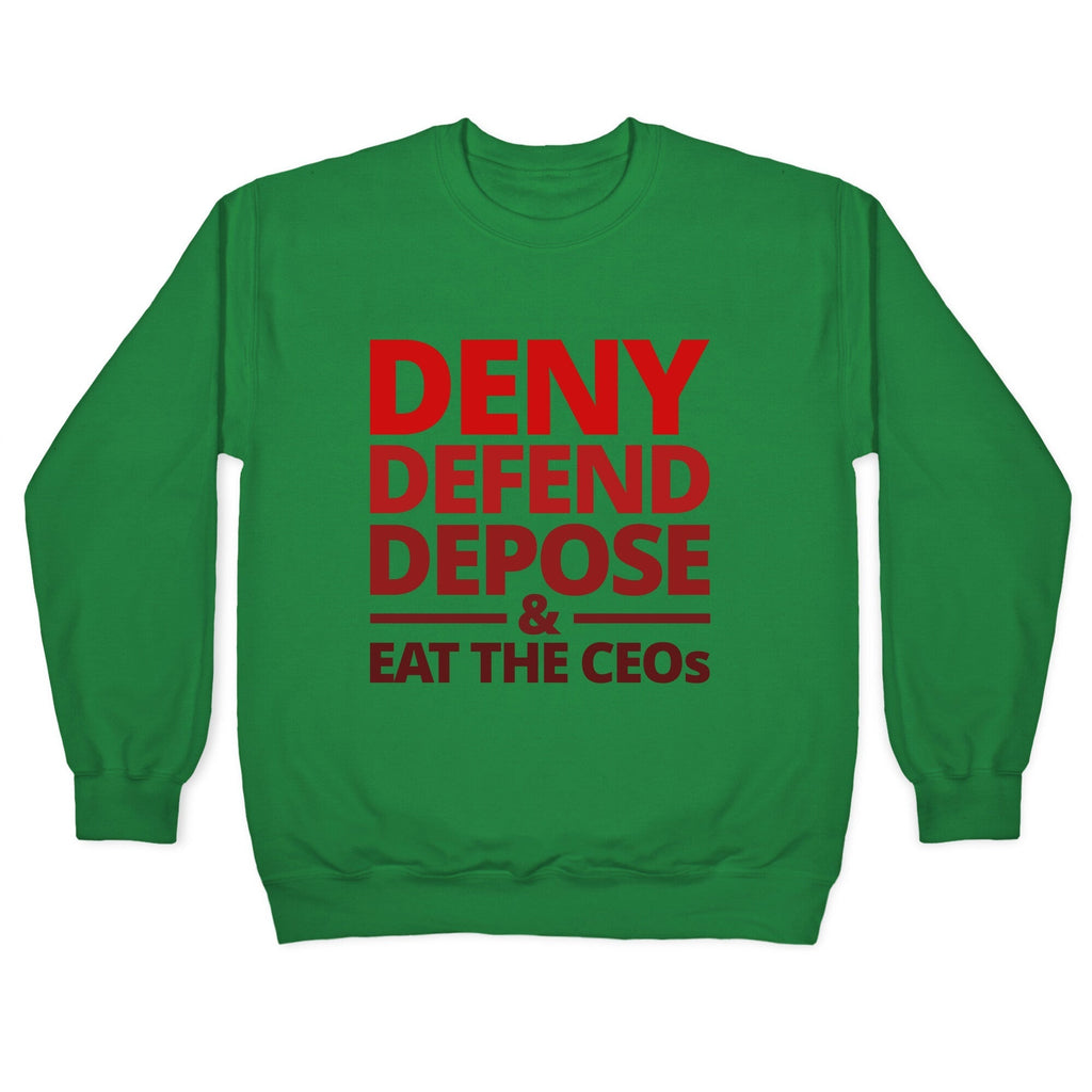 Deny Defend Depose Eat the CEOs Crewneck Sweatshirt T-Shirts, Hoodie | CoreVibeTees.com (Image 3)