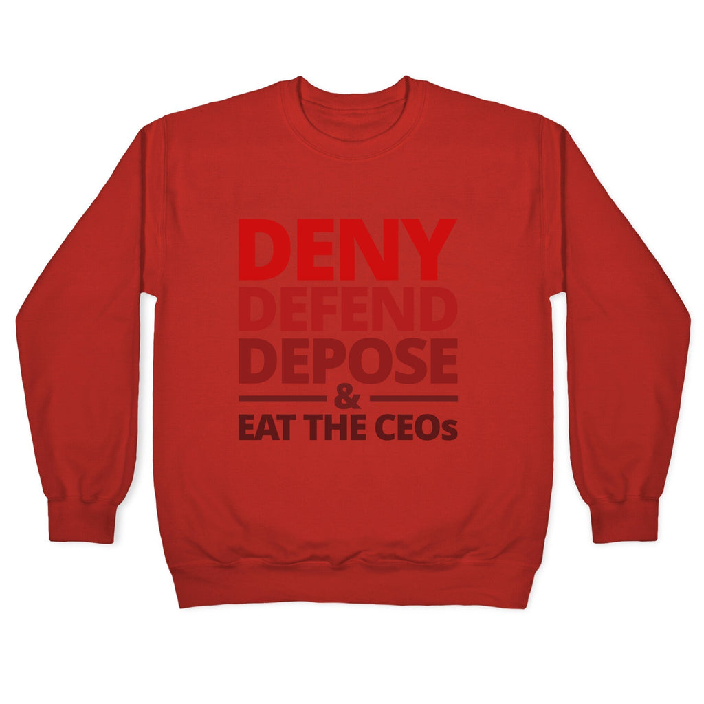 Deny Defend Depose Eat the CEOs Crewneck Sweatshirt T-Shirts, Hoodie | CoreVibeTees.com (Image 5)