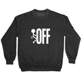 Fk Off Crewneck Sweatshirt T-Shirts, Hoodie | CoreVibeTees.com (Image 1)