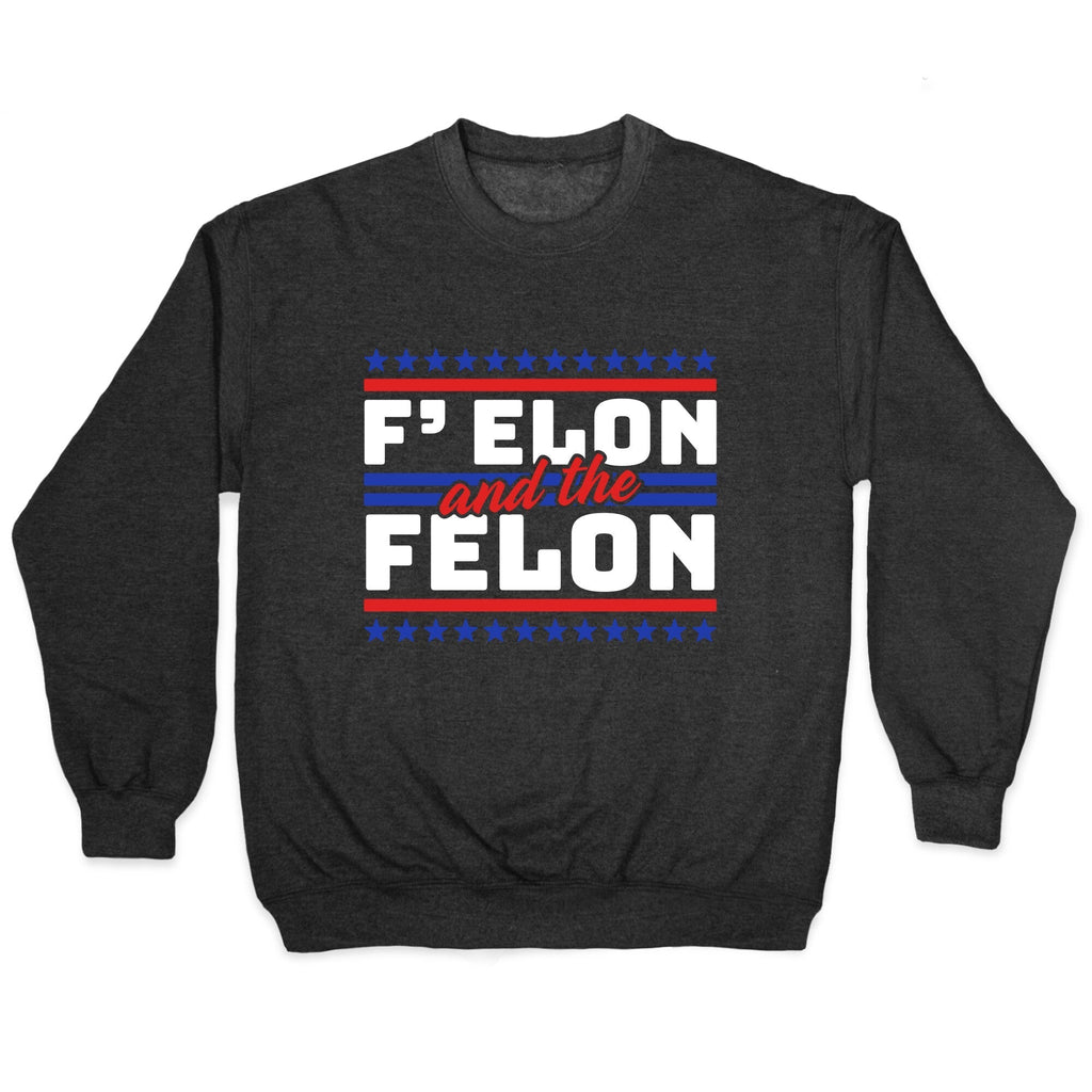Elon & The Felon Crewneck Sweatshirt T-Shirts, Hoodie | CoreVibeTees.com (Image 1)
