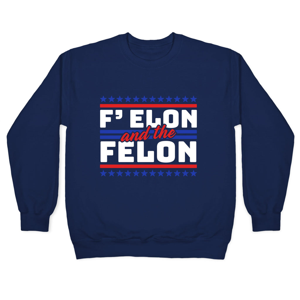 Elon & The Felon Crewneck Sweatshirt T-Shirts, Hoodie | CoreVibeTees.com (Image 4)