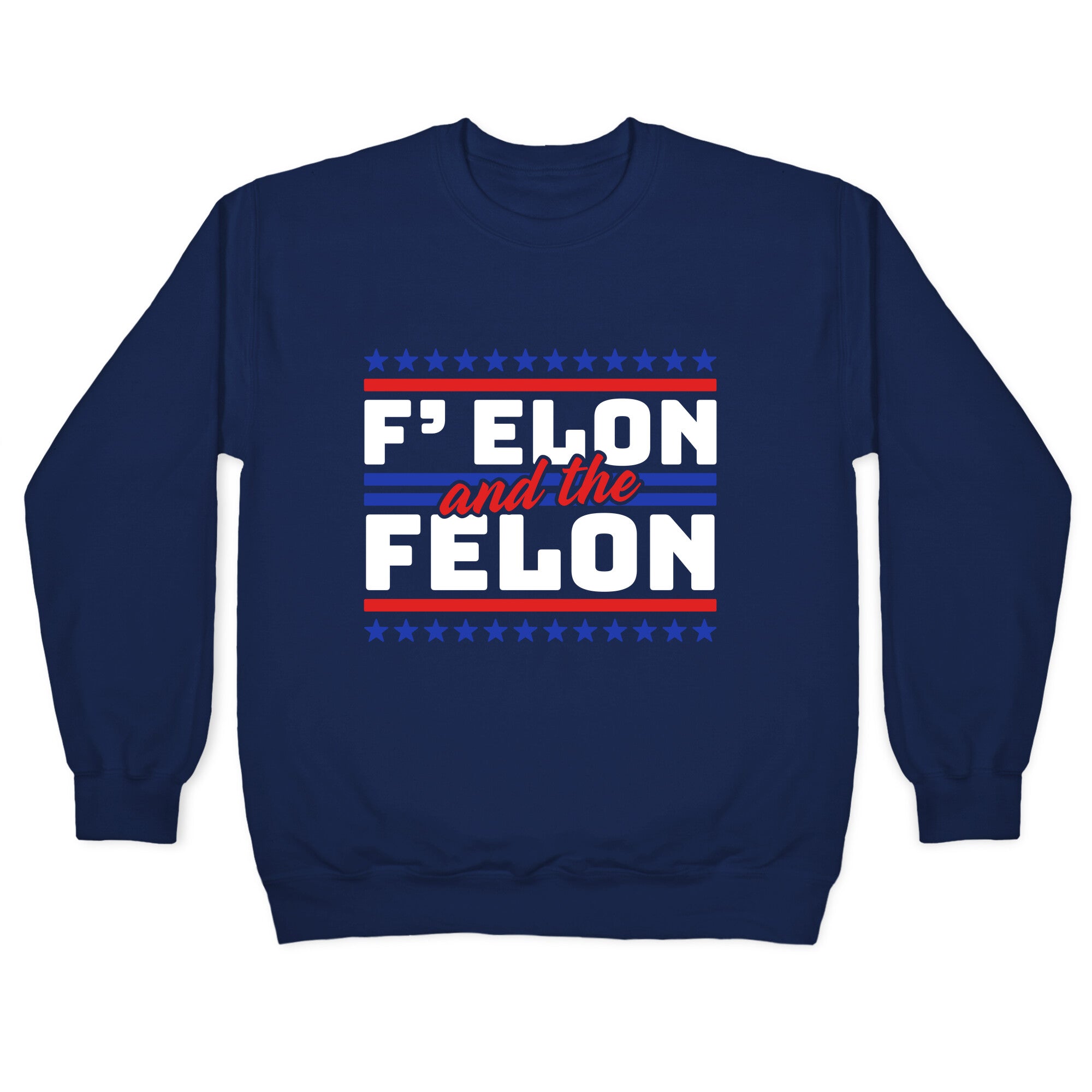 Elon & The Felon Crewneck Sweatshirt T-Shirts, Hoodie | CoreVibeTees.com (Image 4)