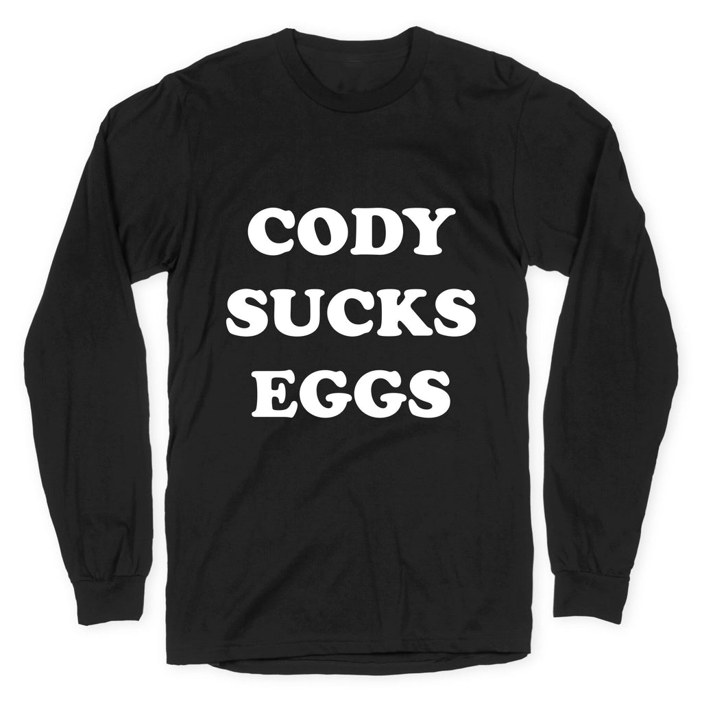 Cody Sucks Eggs Longsleeve Tee Hoodie, Sweatshirt | CoreVibeTees.com (Image 1)
