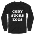 Cody Sucks Eggs Longsleeve Tee Hoodie, Sweatshirt | CoreVibeTees.com (Image 1)