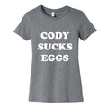 Cody Sucks Eggs Womens Cotton Tee Hoodie, Sweatshirt | CoreVibeTees.com (Image 1)